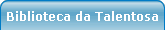 Biblioteca da Talentosa